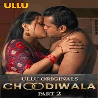 Choodiwala Part 2 2022 Ullu Originals