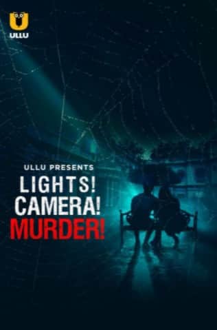 Lights! Camera! Murder! S01 Complete Ullu Original