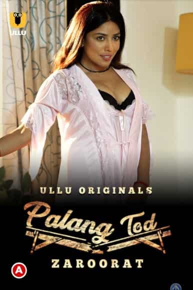 Palang Tod (Zaroorat) Ullu Originals