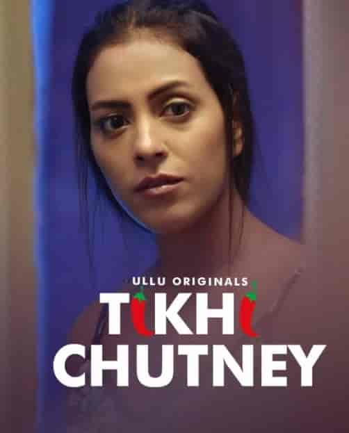 Teekhi Chutney Part 1 Ullu Originals