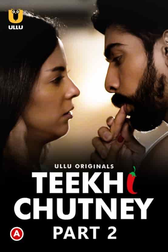 Teekhi Chutney Part 2 Ullu Originals